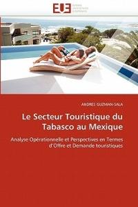 Le Secteur Touristique Du Tabasco Au Mexique - Guzman-Sala-A - cover
