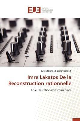 Imre Lakatos de la Reconstruction Rationnelle - Biasalambele S J -J - cover