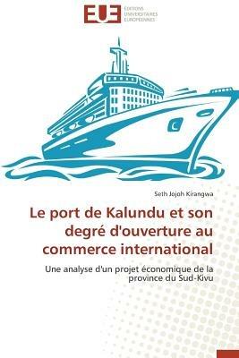 Le Port de Kalundu Et Son Degr  d'Ouverture Au Commerce International - Kirangwa-S - cover
