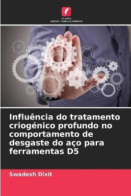 Influência do tratamento criogénico profundo no comportamento de desgaste do aço para ferramentas D5 - Swadesh Dixit - cover