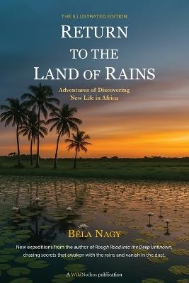 Return to the Land of Rains: Adventures of Discovering New Life in Africa - Béla Nagy - cover