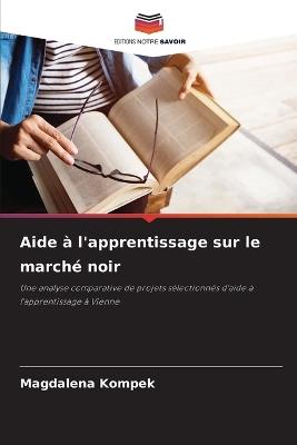 Aide à l'apprentissage sur le marché noir - Magdalena Kompek - cover