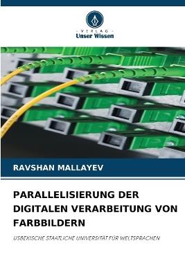 Parallelisierung Der Digitalen Verarbeitung Von Farbbildern - Ravshan Mallayev - cover