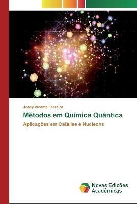 Metodos em Quimica Quantica - Joacy Vicente Ferreira - cover