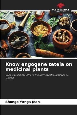 Know engogene tetela on medicinal plants - Shongo Yonga Jean - cover
