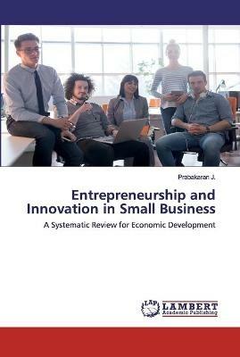 Entrepreneurship and Innovation in Small Business - Prabakaran J - cover