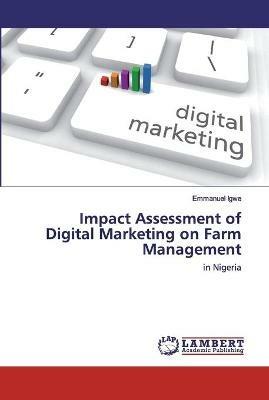 Impact Assessment of Digital Marketing on Farm Management - Emmanuel Igwe - cover
