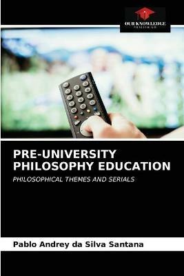 Pre-University Philosophy Education - Pablo Andrey Da Silva Santana - cover