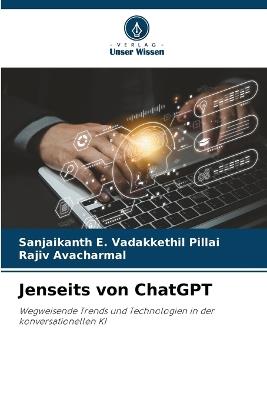Jenseits von ChatGPT - Sanjaikanth E Vadakkethil Pillai,Rajiv Avacharmal - cover