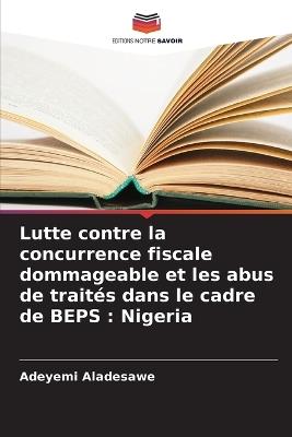 Lutte contre la concurrence fiscale dommageable et les abus de trait?s dans le cadre de BEPS: Nigeria - Adeyemi Aladesawe - cover