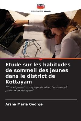 ?tude sur les habitudes de sommeil des jeunes dans le district de Kottayam - Arsha Maria George - cover