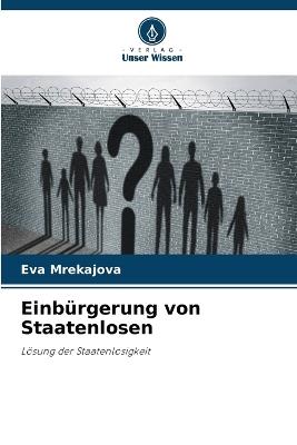 Einb?rgerung von Staatenlosen - Eva Mrekajova - cover