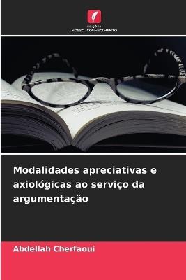 Modalidades apreciativas e axiol?gicas ao servi?o da argumenta??o - Abdellah Cherfaoui - cover