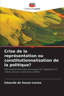 Crise de la repr?sentation ou constitutionnalisation de la politique? - Eduarda de Sousa Lemos - cover