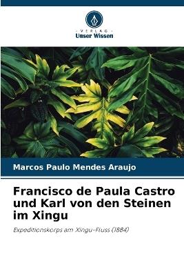 Francisco de Paula Castro und Karl von den Steinen im Xingu - Marcos Paulo Mendes Araujo - cover