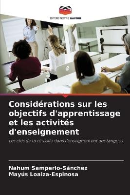 Consid?rations sur les objectifs d'apprentissage et les activit?s d'enseignement - Nahum Samperio-S?nchez,May?s Loaiza-Espinosa - cover