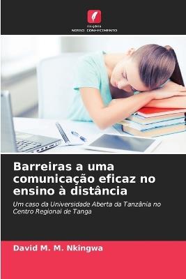 Barreiras a uma comunica??o eficaz no ensino ? dist?ncia - David M M Nkingwa - cover