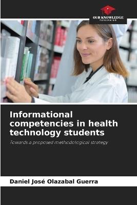 Informational competencies in health technology students - Daniel Jos? Olazabal Guerra - cover