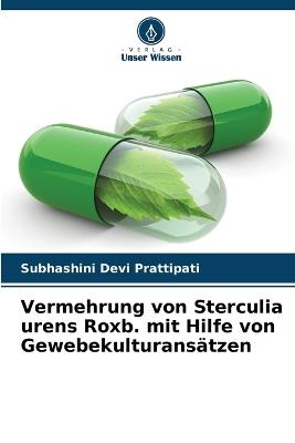 Vermehrung von Sterculia urens Roxb. mit Hilfe von Gewebekulturans?tzen - Subhashini Devi Prattipati - cover