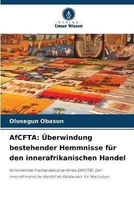 AfCFTA: ?berwindung bestehender Hemmnisse f?r den innerafrikanischen Handel - Olusegun Obasun - cover