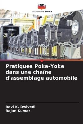 Pratiques Poka-Yoke dans une cha?ne d'assemblage automobile - Ravi K Dwivedi,Rajan Kumar - cover