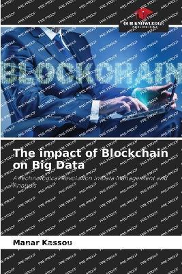 The impact of Blockchain on Big Data - Manar Kassou - cover