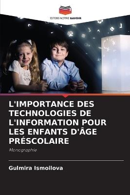 L'Importance Des Technologies de l'Information Pour Les Enfants d'Âge Préscolaire - Gulmira Ismoilova - cover