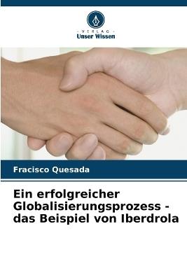 Ein erfolgreicher Globalisierungsprozess - das Beispiel von Iberdrola - Fracisco Quesada - cover