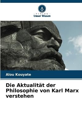 Die Aktualität der Philosophie von Karl Marx verstehen - Alou Kouyate - cover