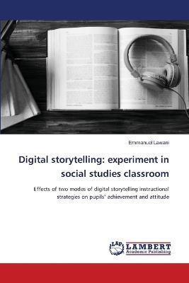 Digital storytelling: experiment in social studies classroom - Emmanuel Lawani - cover