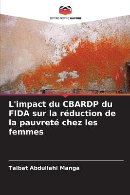 L'impact du CBARDP du FIDA sur la réduction de la pauvreté chez les femmes - Taibat Abdullahi Manga - cover