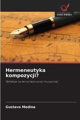 Hermeneutyka kompozycji? - Gustavo Medina - cover