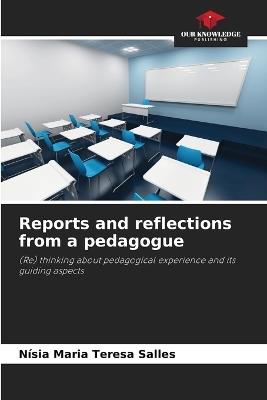 Reports and reflections from a pedagogue - Nísia Maria Teresa Salles - cover