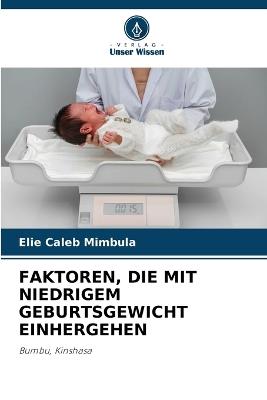 Faktoren, Die Mit Niedrigem Geburtsgewicht Einhergehen - Elie Caleb Mimbula - cover