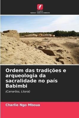 Ordem das tradições e arqueologia da sacralidade no país Babimbi - Charlie Ngo Mboua - cover