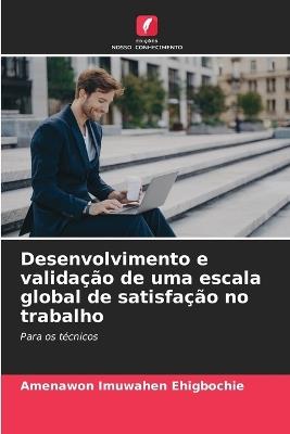 Desenvolvimento e validação de uma escala global de satisfação no trabalho - Amenawon Imuwahen Ehigbochie - cover