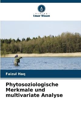 Phytosoziologische Merkmale und multivariate Analyse - Faizul Haq - cover