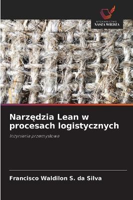 Narzędzia Lean w procesach logistycznych - Francisco Waldilon S Da Silva - cover