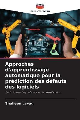 Approches d'apprentissage automatique pour la prédiction des défauts des logiciels - Shaheen Layaq - cover