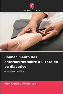 Conhecimento dos enfermeiros sobre a úlcera do pé diabético - Mohammad Al-Me`ani - cover