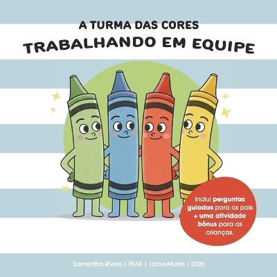 A Turma das Cores: Trabalhando em Equipe - Samantha Rivers - cover