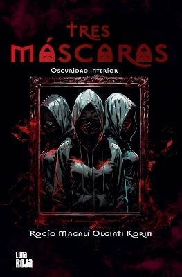 Tres m?scaras - Roc?o Magal? Olgiati Korin - cover