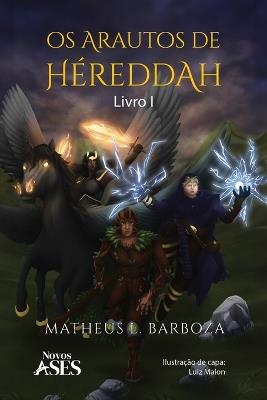 Os arautos de H?reddah: Livro I: Livro I - Matheus L Barboza - cover