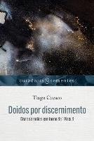 Doidos por discernimento: Doze sermoes em torno de 1Reis 3 - Tiago Cavaco - cover