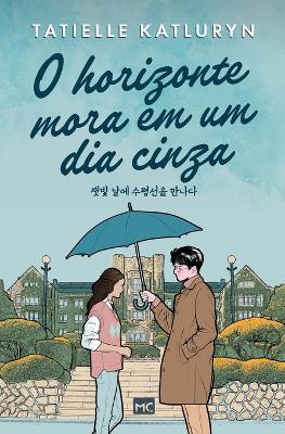 O horizonte mora em um dia cinza - Tatielle Katluryn - cover
