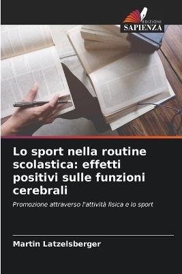 Lo sport nella routine scolastica: effetti positivi sulle funzioni cerebrali - Martin Latzelsberger - cover
