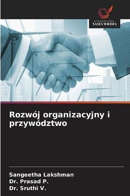 Rozwój organizacyjny i przywództwo - Sangeetha Lakshman,Prasad P,Sruthi V - cover