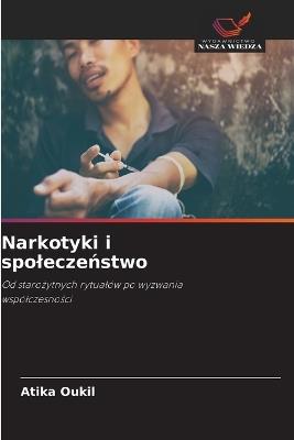 Narkotyki i spoleczeństwo - Atika Oukil - cover