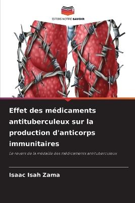 Effet des médicaments antituberculeux sur la production d'anticorps immunitaires - Isaac Isah Zama - cover