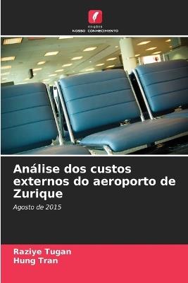 Análise dos custos externos do aeroporto de Zurique - Raziye Tugan,Hung Tran - cover